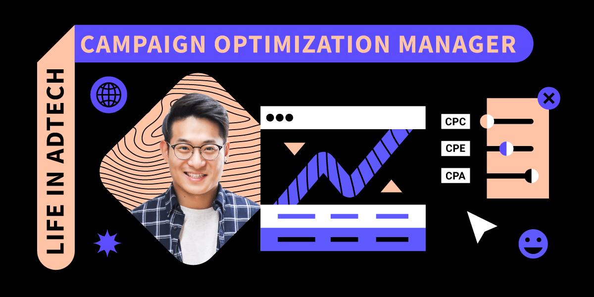 Life in AdTech: Campaign Optimization Manager Edition