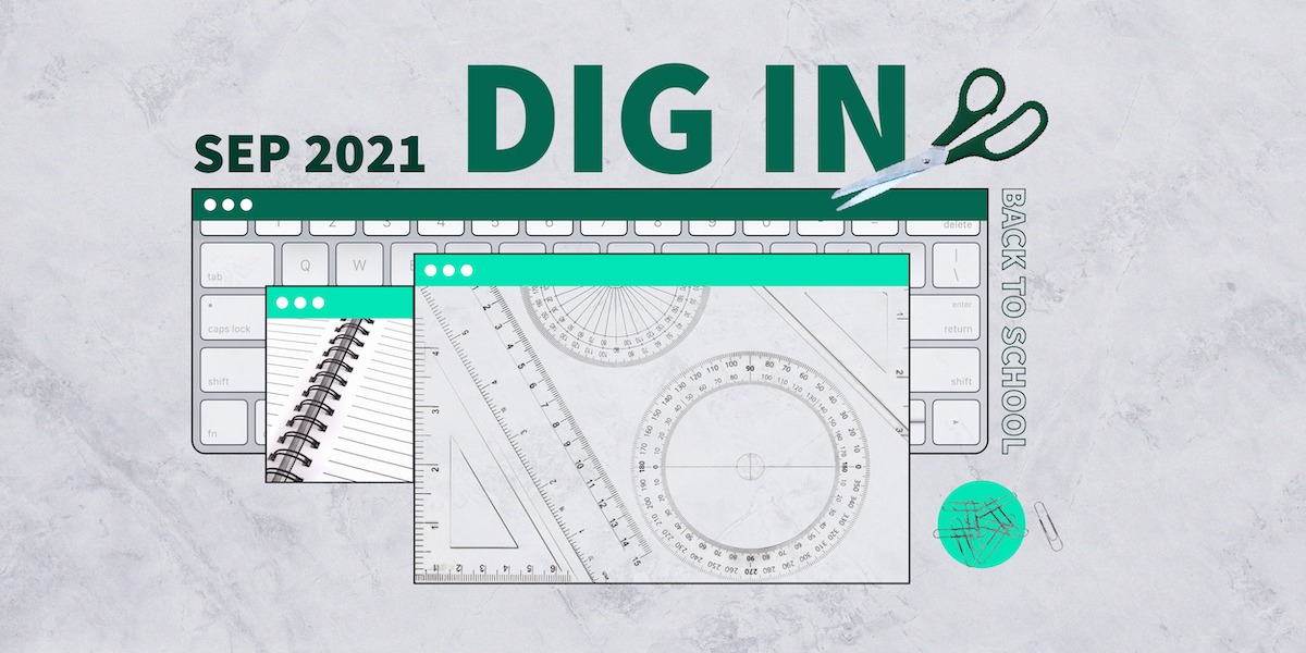 DIG IN: Digital Insights, Go-to Information and News for September 2021