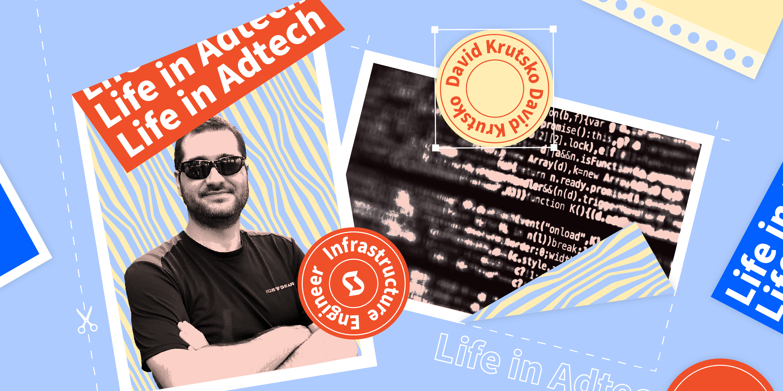 graphic collage overlayed with image of a man smiling with glasses on, and overlayed text that reads Life In Adtech: Infrastructure Engineer