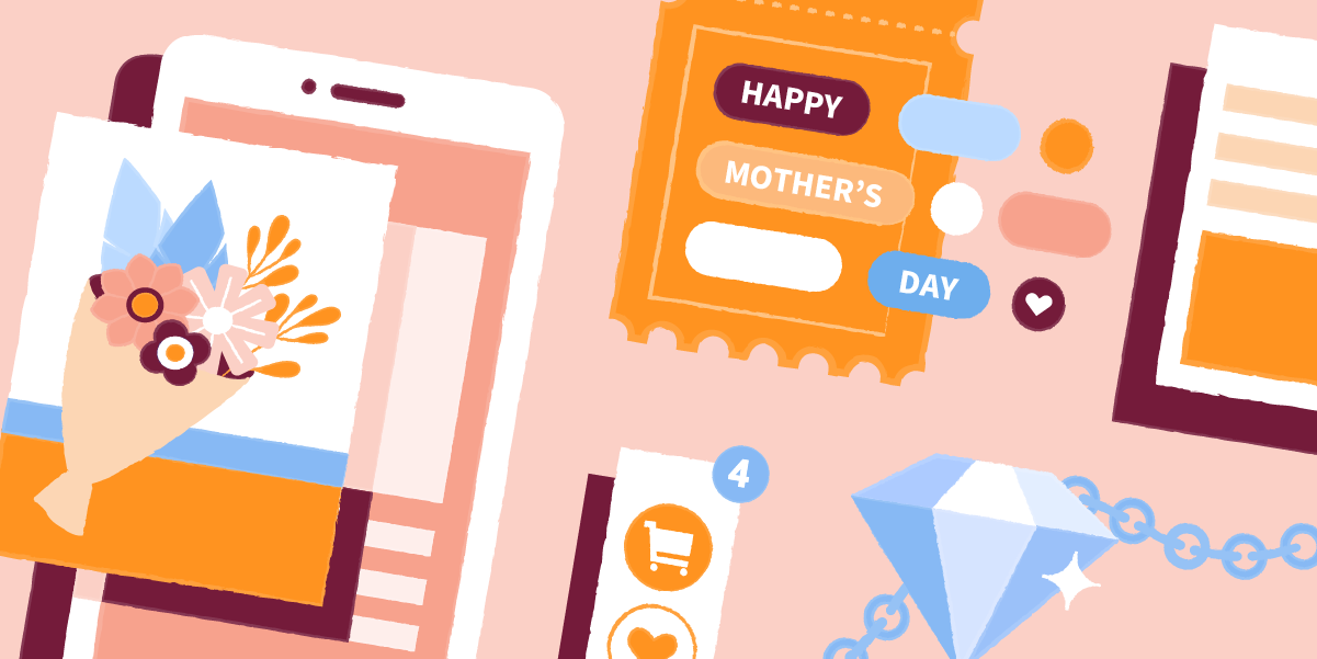 How to Leverage Digital Marketing for Mother’s Day 2022
