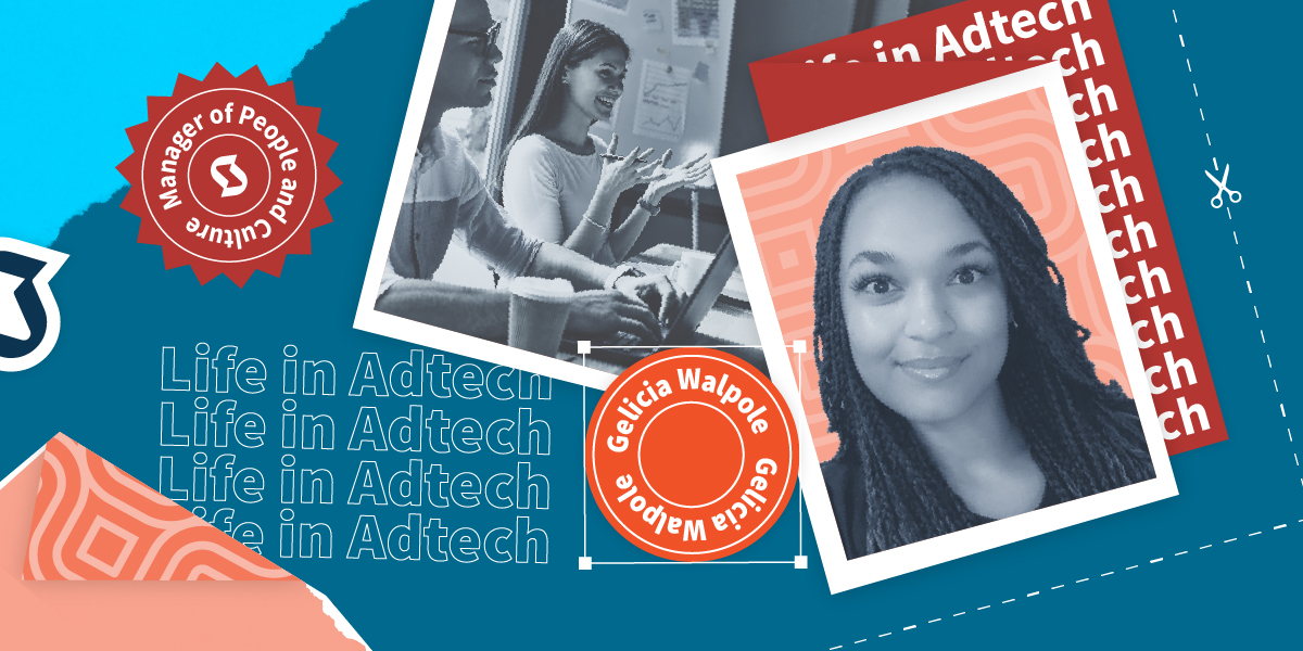graphic overlayed with photo of a woman with text that reads "life in adtech: Gelicia Walpole"