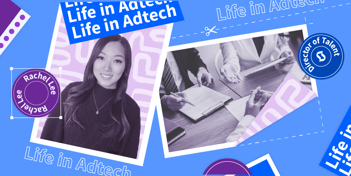 Life in Adtech: Fostering Talent Throughout the Recruitment Process