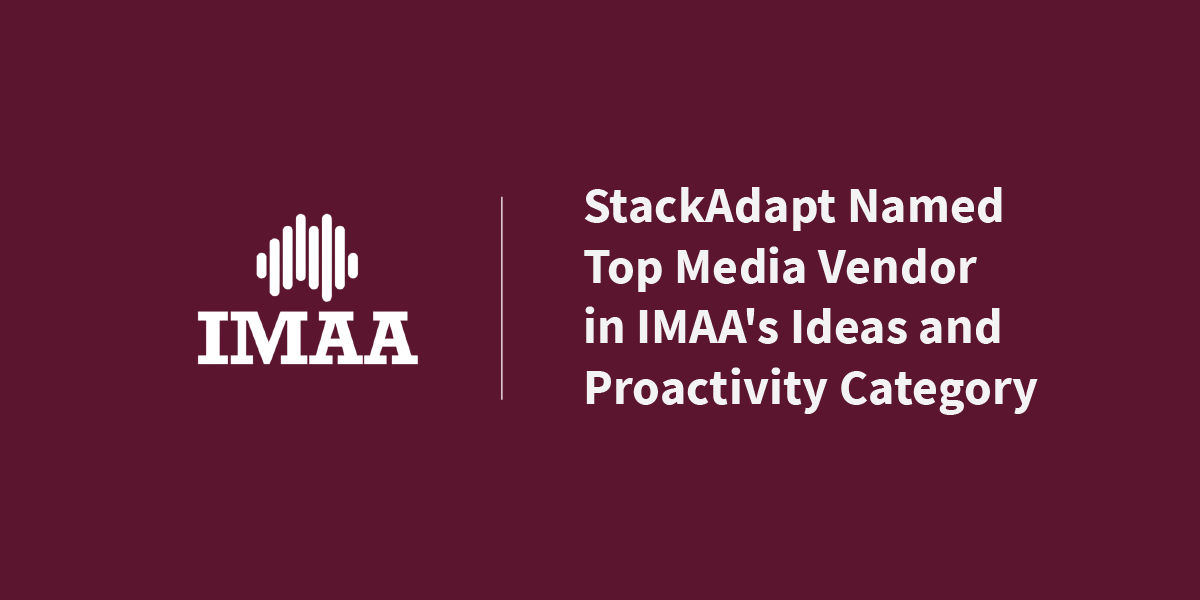 maroon graphic overlayed with text that reads StackAdapt Named Top Media Vendor in IMAA's Ideas and Proactivity Category